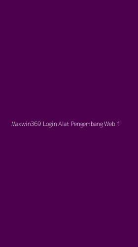 Tampilan Antarmuka Aplikasi Maxwin369 Login Alat Pengembang Web - 1