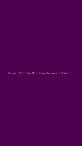 Tampilan Antarmuka Aplikasi Maxwin5000 Situs Multi Game Terbesar Di Asia - 2