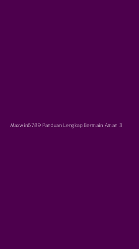 Tampilan Antarmuka Aplikasi Maxwin6789 Panduan Lengkap Bermain Aman - 3