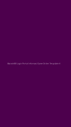 Tampilan Antarmuka Aplikasi Maxwin88 Login Portal Informasi Game Online Terupdate - 4