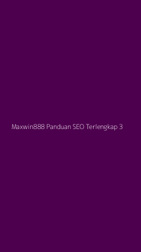 Tampilan Antarmuka Aplikasi Maxwin888 Panduan Seo Terlengkap - 3