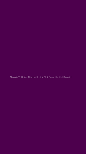 Tampilan Antarmuka Aplikasi Maxwin889 Link Alternatif Link Slot Gacor Hari Ini Resmi - 1