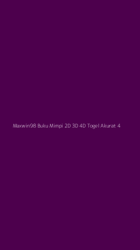 Tampilan Antarmuka Aplikasi Maxwin98 Buku Mimpi 2d 3d 4d Togel Akurat - 4