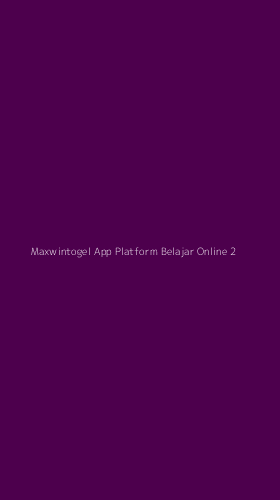 Tampilan Antarmuka Aplikasi Maxwintogel App Platform Belajar Online - 2