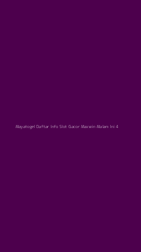 Tampilan Antarmuka Aplikasi Mayatogel Daftar Info Slot Gacor Maxwin Malam Ini - 4