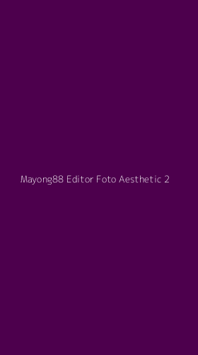 Tampilan Antarmuka Aplikasi Mayong88 Editor Foto Aesthetic - 2