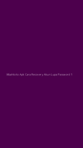 Tampilan Antarmuka Aplikasi Mbahtoto Apk Cara Recovery Akun Lupa Password - 1