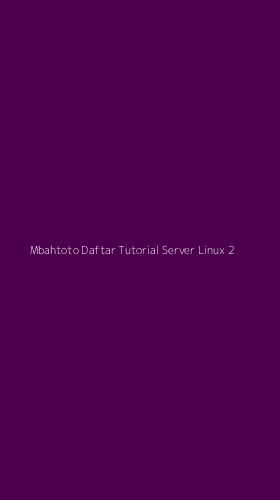 Tampilan Antarmuka Aplikasi Mbahtoto Daftar Tutorial Server Linux - 2
