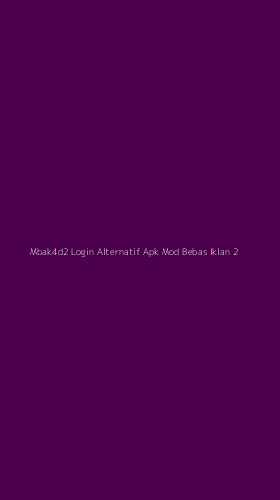 Tampilan Antarmuka Aplikasi Mbak4d2 Login Alternatif Apk Mod Bebas Iklan - 2