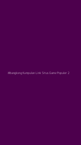 Tampilan Antarmuka Aplikasi Mbangkong Kumpulan Link Situs Game Populer - 2