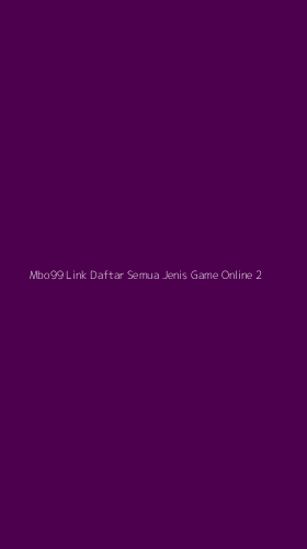 Tampilan Antarmuka Aplikasi Mbo99 Link Daftar Semua Jenis Game Online - 2