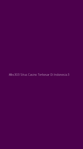 Tampilan Antarmuka Aplikasi Mbs303 Situs Casino Terbesar Di Indonesia - 3
