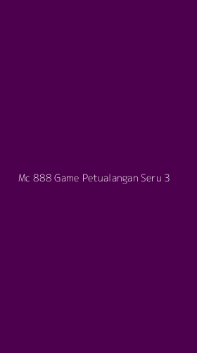 Tampilan Antarmuka Aplikasi Mc 888 Game Petualangan Seru - 3