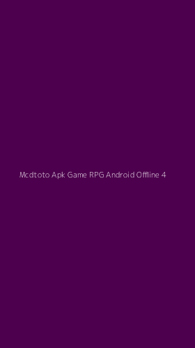 Tampilan Antarmuka Aplikasi Mcdtoto Apk Game Rpg Android Offline - 4