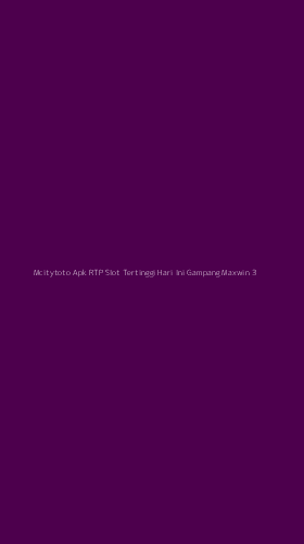 Tampilan Antarmuka Aplikasi Mcitytoto Apk Rtp Slot Tertinggi Hari Ini Gampang Maxwin - 3