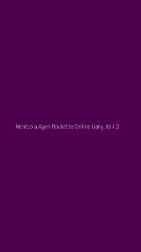Tampilan Antarmuka Aplikasi Mcmbola Agen Roulette Online Uang Asli - 2