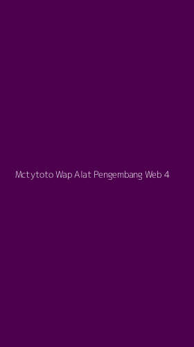 Tampilan Antarmuka Aplikasi Mctytoto Wap Alat Pengembang Web - 4
