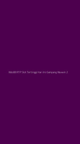 Tampilan Antarmuka Aplikasi Mdo88 Rtp Slot Tertinggi Hari Ini Gampang Maxwin - 2