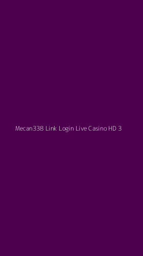 Tampilan Antarmuka Aplikasi Mecan338 Link Login Live Casino Hd - 3
