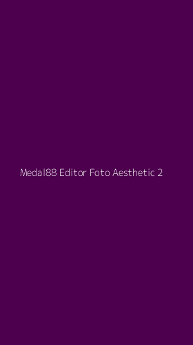 Tampilan Antarmuka Aplikasi Medal88 Editor Foto Aesthetic - 2