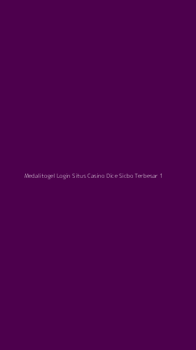 Tampilan Antarmuka Aplikasi Medalitogel Login Situs Casino Dice Sicbo Terbesar - 1