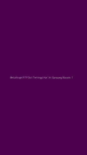Tampilan Antarmuka Aplikasi Medalitogel Rtp Slot Tertinggi Hari Ini Gampang Maxwin - 1