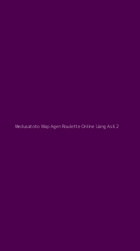 Tampilan Antarmuka Aplikasi Medusatoto Wap Agen Roulette Online Uang Asli - 2