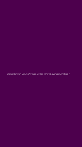 Tampilan Antarmuka Aplikasi Mega Bandar Situs Dengan Metode Pembayaran Lengkap - 1