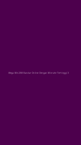Tampilan Antarmuka Aplikasi Mega Win288 Bandar Online Dengan Winrate Tertinggi - 3