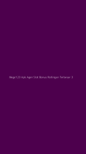 Tampilan Antarmuka Aplikasi Mega123 Apk Agen Slot Bonus Rollingan Terbesar - 3