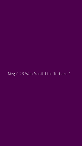 Tampilan Antarmuka Aplikasi Mega123 Wap Musik Lite Terbaru - 1