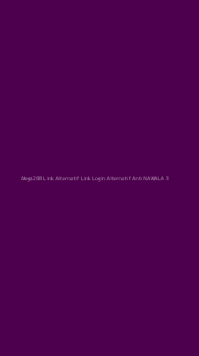 Tampilan Antarmuka Aplikasi Mega288 Link Alternatif Link Login Alternatif Anti Nawala - 3