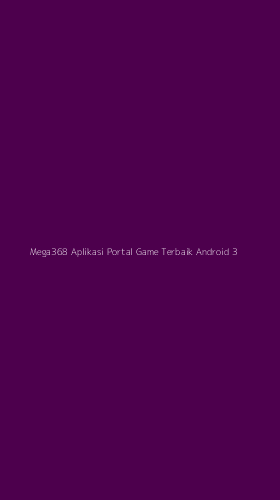 Tampilan Antarmuka Aplikasi Mega368 Aplikasi Portal Game Terbaik Android - 3