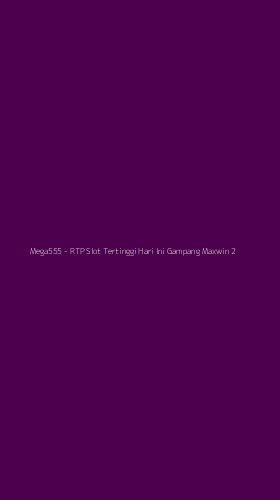 Tampilan Antarmuka Aplikasi Mega555 - RTP Slot Tertinggi Hari Ini Gampang Maxwin - 2