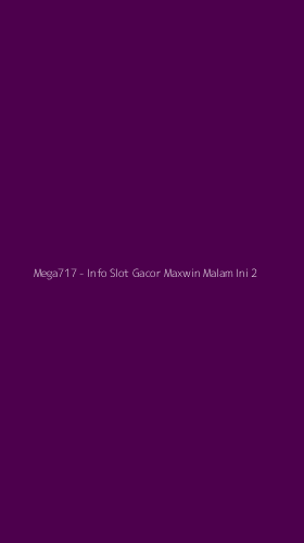 Tampilan Antarmuka Aplikasi Mega717 - Info Slot Gacor Maxwin Malam Ini - 2