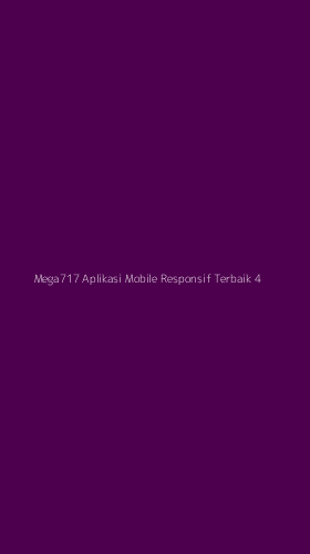 Tampilan Antarmuka Aplikasi Mega717 Aplikasi Mobile Responsif Terbaik - 4