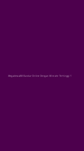 Tampilan Antarmuka Aplikasi Megadewa88 Bandar Online Dengan Winrate Tertinggi - 1