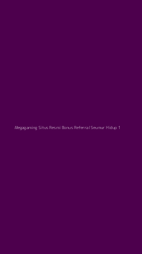 Tampilan Antarmuka Aplikasi Megagaming Situs Resmi Bonus Referral Seumur Hidup - 1