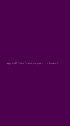 Tampilan Antarmuka Aplikasi Megalive99 Daftar Cara Recovery Akun Lupa Password - 1