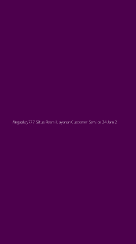 Tampilan Antarmuka Aplikasi Megaplay777 Situs Resmi Layanan Customer Service 24jam - 2