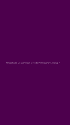 Tampilan Antarmuka Aplikasi Megaplus88 Situs Dengan Metode Pembayaran Lengkap - 4