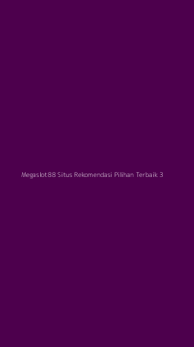 Tampilan Antarmuka Aplikasi Megaslot88 Situs Rekomendasi Pilihan Terbaik - 3
