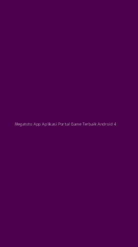 Tampilan Antarmuka Aplikasi Megatoto App Aplikasi Portal Game Terbaik Android - 4