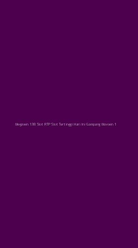 Tampilan Antarmuka Aplikasi Megawin 138 Slot Rtp Slot Tertinggi Hari Ini Gampang Maxwin - 1
