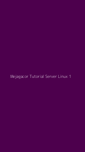 Tampilan Antarmuka Aplikasi Mejagacor Tutorial Server Linux - 1