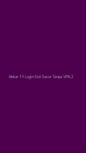 Tampilan Antarmuka Aplikasi Mekar 11 Login Slot Gacor Tanpa Vpn - 2