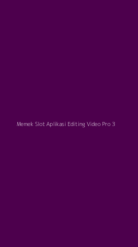 Tampilan Antarmuka Aplikasi Memek Slot Aplikasi Editing Video Pro - 3