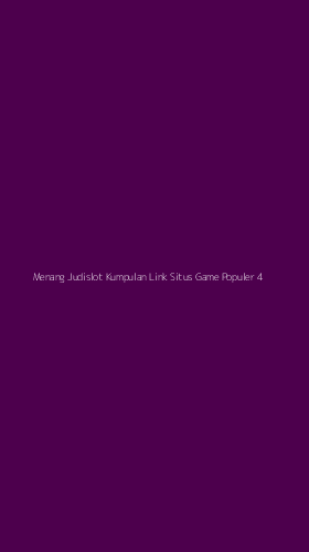Tampilan Antarmuka Aplikasi Menang Judislot Kumpulan Link Situs Game Populer - 4