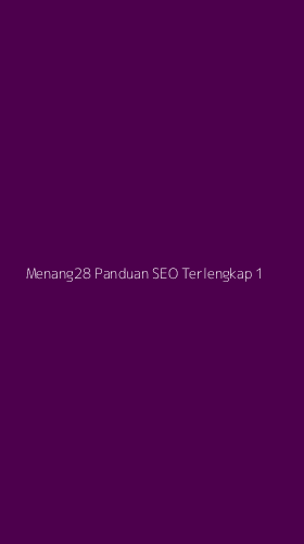 Tampilan Antarmuka Aplikasi Menang28 Panduan Seo Terlengkap - 1