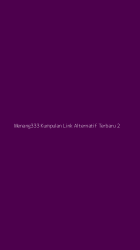 Tampilan Antarmuka Aplikasi Menang333 Kumpulan Link Alternatif Terbaru - 2